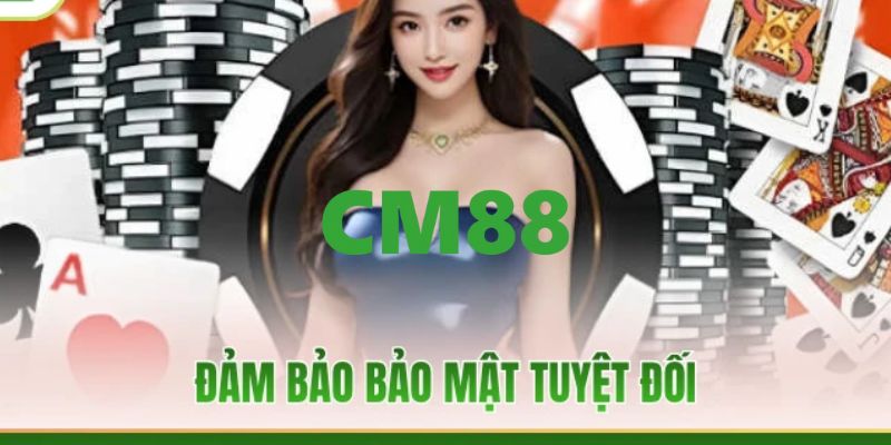 CM88 - Trang Đăng Ký Và Đăng Nhập CM88.COM Nhận +88K 10 Hệ thống CM88 bảo mật tuyệt đối với công nghệ tiên tiến